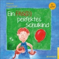Cover: Ein FAS(D) perfektes Schulkind - Ernst Reinhardt Verlag
