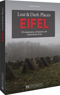 Abbildung von: Lost & Dark Places Eifel - Bruckmann