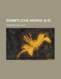 Cover: Sammtliche Werke (8-9 ) - Rarebooksclub.com