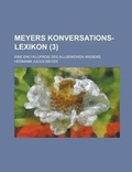 Cover: Meyers Konversations-Lexikon; Eine Encyklopadie Des Allgemeinen Wissens (3 ) - Rarebooksclub.com