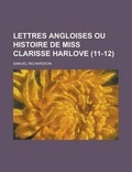 Cover: Lettres Angloises Ou Histoire de Miss Clarisse Harlove (11-12) - Rarebooksclub.com