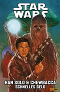 Cover: Star Wars - Han Solo & Chewbacca - Schnelles Geld - PANINI