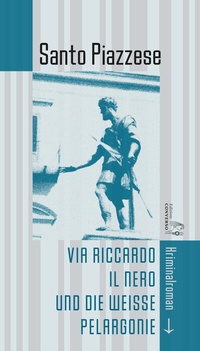 Abbildung von: Via Riccardo il Nero und die weiße Pelargonie - Edition CONVERSO