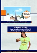 Cover: Tourismuskaufmann&nbsp;(m/w/d) PRO Fragenkatalog (Buch/-Printversion) incl. L&ouml;sungsbogen - TPM-Media Verlags & Bildungsgesellschaft (Zweigniederlassung Deutschland)