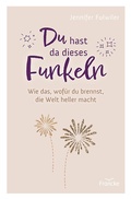 Cover: Du hast da dieses Funkeln - Francke-Buch