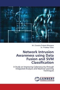 Enlarge image Cover: Network Intrusion Awareness using Data Fusion and SVM Classification - LAP Lambert Academic Publishing