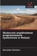 Cover: Skuteczne wspolnotowe programowanie zywieniowe w Malawi - Wydawnictwo Nasza Wiedza