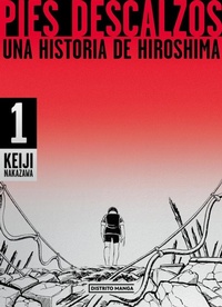 Abbildung von: Pies descalzos: Una historia de Hiroshima / Barefoot Gen: A Cartoon Story of Hiroshima - Distrito Manga