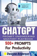 Cover: ChatGPT Prompt Engineering Mastery Playbook - Publisher s21598