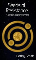 Cover: Seeds of Resistance - Cathy Smith