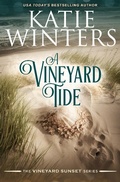 Cover: A Vineyard Tide (A Vineyard Sunset Series, #17) - Katie Winters