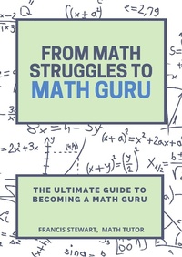 Abbildung von: From Math Struggles to Math Guru - Elorm Francis Kplorfia