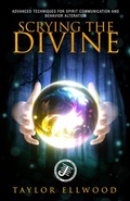 Cover: Scrying the Divine: Advanced Techniques for Spirit Communication and Behavior Alteration (Walking with Spirits, #5) - Taylor Ellwood