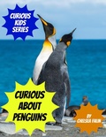 Cover: Curious About Penguins (Curious Kids Series, #12) - Chelsea Falin