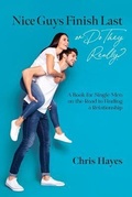 Cover: Nice Guys Finish Last or Do They Really? - Palmetto Publishing