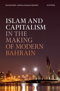 Abbildung von: Islam and Capitalism in the Making of Modern Bahrain - OUP eBook