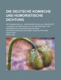 Cover: Die Deutsche Komische Und Humoristische Dichtung; Seit Beginn Des XVI. Jahrhunderts Bis Auf Unsere Zeit - Rarebooksclub.com