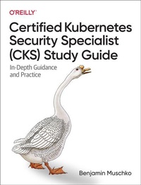 Abbildung von: Certified Kubernetes Security Specialist (CKS) Study Guide - O'Reilly