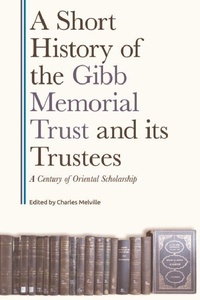 Abbildung von: A Short History of the Gibb Memorial Trust and Its Trustees - Edinburgh University Press