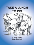 Cover: Take a Lunch to Pig - Trafford Publishing