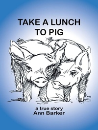Enlarge image Cover: Take a Lunch to Pig - Trafford Publishing