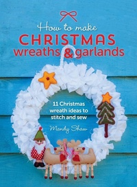Abbildung von: How to Make Christmas Wreaths and Garlands - David & Charles