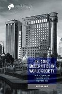 Abbildung von: Islamic Modernities in World Society - Edinburgh University Press
