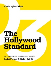 Abbildung von: The Hollywood Standard - Third Edition - Michael Wiese Productions