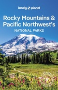Cover: Lonely Planet Rocky Mountains & Pacific Northwest's National Parks - Lonely Planet Global Limited