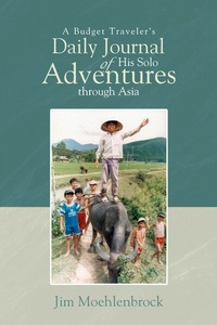 Abbildung von: A Budget Traveler's Daily Journal of His Solo Adventures Through Asia - Proisle Publishing Services