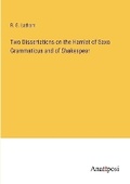 Cover: Two Dissertations on the Hamlet of Saxo Grammaticus and of Shakespear - Anatiposi Verlag