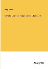 Enlarge image Cover: Index to Gmelin's Handbook of Chemistry - Anatiposi Verlag