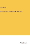 Cover: Memoire sur la fermentation alcoolique - Anatiposi Verlag