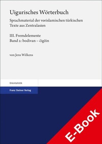 Abbildung von: Uigurisches Wörterbuch. Sprachmaterial der vorislamischen türkischen Texte aus Zentralasien - Franz Steiner Verlag