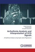 Cover: Arrhythmia Analysis and Interpretation of ECG Signals - LAP Lambert Academic Publishing