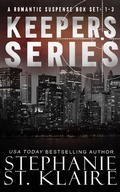 Cover: The Keepers Series Box Set: Books 1-3 - Stephanie St. Klaire
