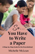 Cover: So You Have to Write a Paper - Michelle McLean Books