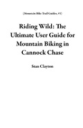 Cover: Riding Wild: The Ultimate User Guide for Mountain Biking in Cannock Chase (Mountain Bike Trail Guides, #1) - Stan Clayton