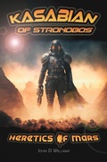 Cover: Kasabian of Stronobos - Heretics of Mars - John D Williams
