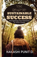Cover: The Road To Sustainable Success - Kailashi Global Publications
