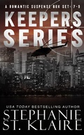 Cover: The Keepers Series Box Set: Books 7-9 - Stephanie St. Klaire