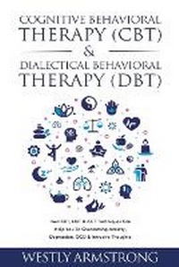 Enlarge image Cover: Cognitive Behavioral Therapy (CBT) & Dialectical Behavioral Therapy (DBT) - Syed Publishing Co