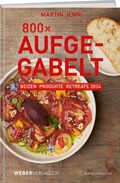 Cover: 800 Mal Aufgegabelt - Weber Verlag AG