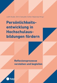 Abbildung von: Persönlichkeitsentwicklung in Hochschulausbildungen fördern 2 (E-Book) - hep verlag