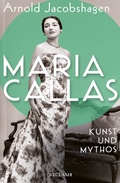 Cover: Maria Callas. Kunst und Mythos | Die Biographie der bedeutendsten Operns&auml;ngerin des 20. Jahrhunderts - Reclam