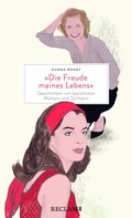 Cover: "Die Freude meines Lebens". Geschichten von ber&uuml;hmten M&uuml;ttern und T&ouml;chtern - Reclam