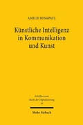 Abbildung von: Künstliche Intelligenz in Kommunikation und Kunst - Mohr Siebeck