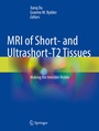 Cover: MRI of Short- and Ultrashort-T2 Tissues - Springer