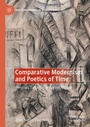 Cover: Comparative Modernism and Poetics of Time - Palgrave Macmillan