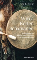 Cover: Wicca &middot; Kelten &middot; Schamanen - Verlag Anton Pustet Salzburg